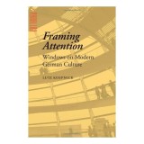 Framing Attention: Windows on Modern German Culture (Parallax: Re-visions of Culture and Society)