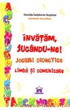 Invatam, jucandu-ne! Jocuri didactice. Limba si comunicare - Elena Mindru