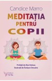 Meditatia pentru copii - Candice Marro - ForYou, For You