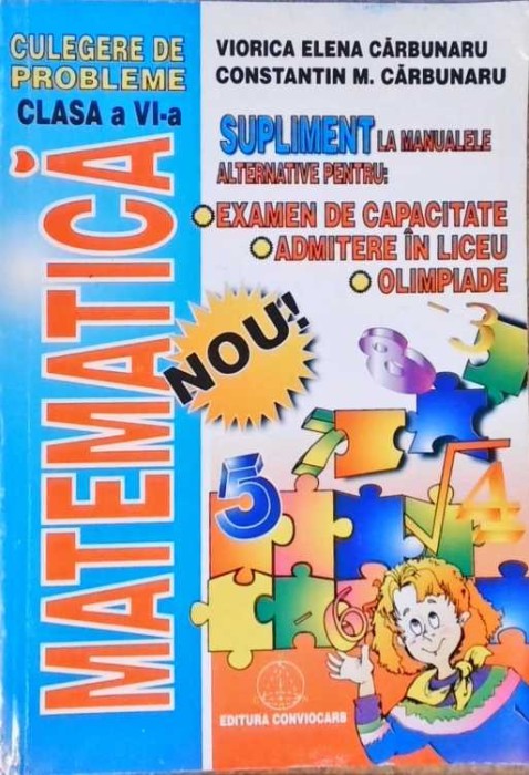 MATEMATICA CULEGERE DE PROBLEME CLASA A VI-A-VIORICA ELENA CARBUNARU, CONSTANTIN M. CARBUNARU-257307