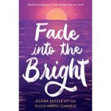Fade into the Bright