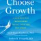 Choose Growth: A Workbook for Post-Traumatic Growth