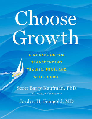 Choose Growth: A Workbook for Post-Traumatic Growth
