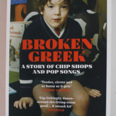 BROKEN GREEK - A STORY OF CHIP SHOPS AND POP SONGS by PETE PAPHIDES , 2021