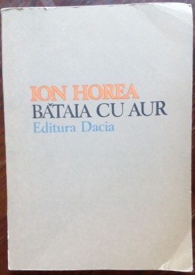 ION HOREA - BATAIA CU AUR (VERSURI, editia princeps 1979) [dedicatie / autograf] foto