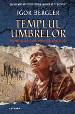 Templul umbrelor. Minciuna lui Michelangelo - Igor Bergler - Litera