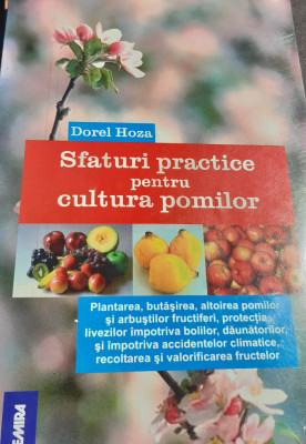 SFATURI PRACTICE PENTRU CULTURA POMILOR Dorel Hoza foto