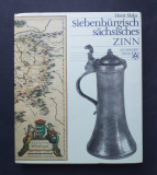 Arta din cositor, staniu (ZINN) a mesterilor sasi din Transilvania - Horst Sluka