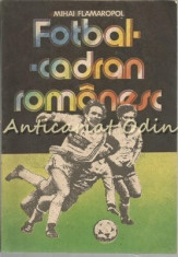 Fotbal - Cadran Romanesc - Mihai Flamaropol foto