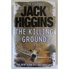 THE KILLING GROUND by JACK HIGGINS , 2007