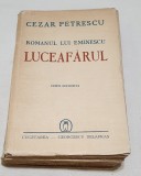 Carte de Colectie anul 1943 - LUCEAFARUL Romanul lui Eminescu Cezar Petrescu