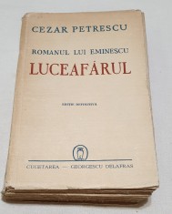Carte de Colectie anul 1943 - LUCEAFARUL Romanul lui Eminescu Cezar Petrescu