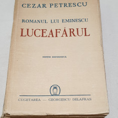 Carte de Colectie anul 1943 - LUCEAFARUL Romanul lui Eminescu Cezar Petrescu