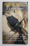 LA ROSE NOIRE par PHILIP M. MARGOLIN , 1993, PREZINTA HALOURI DE APA *