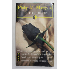 LA ROSE NOIRE par PHILIP M. MARGOLIN , 1993, PREZINTA HALOURI DE APA *