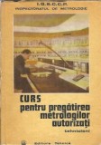 Curs pentru pregatirea metrologilor autorizati - tehnicieni