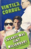 Cumpara ieftin Carte Vintila Corbul Salvati-ma! Sunt miliardar! romana 1993 stare buna brosata format 13x20cm
