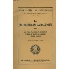 LES PROBLEMES DE LA BALTIQUE - K.R. PUSTA (CARTE IN LIMBA FRANCEZA)
