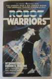 Gordon R. Dickson (editor ) - Robot Warriors ( antologie SF )