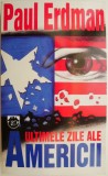 Cumpara ieftin Ultimele Zile ale Americii - Paul Erdman - Carte Istorie, Politica Economica