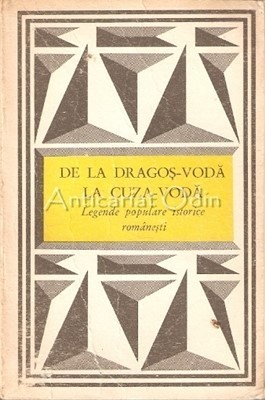De La Dragos Voda La Cuza Voda. Legende Populare Istorice Romanesti foto