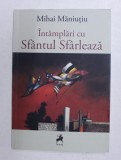 INTAMPLARI CU SFANTUL SFARLEAZA de MIHAI MANIUTIU , 2021