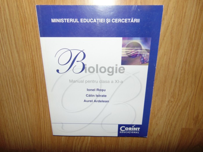 Manual Biologie pentru clasa a XI -a -Ionel Rosu -Ed.Corint anul 2014