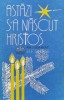 Astăzi s-a născut Hristos, 1992, Prier, Poezie, 192 pagini, ISBN 973-95874-0-2, Copertă Broșată, Stare Foarte Bună