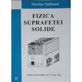 FIZICA SUPRAFETEI SOLIDE-NICOLAE SULITANU-245601