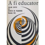 A fi educator - 1978 - Colectiv (XX1015)