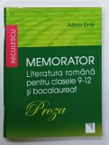 MEMORATOR , LITERATURA ROMANA PENTRU CLASELE 9-12 SI BACALAUREAT de ALINA ENE , PROZA , 2017