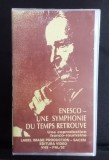 ENESCO UNE SYMPHONIE DU TEMPS RETROUVE - Film Nicolae Mărgineanu - CASETĂ VIDEO