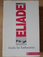 INSULA LUI EUTHANASIUS-MIRCEA ELIADE-279318 foto