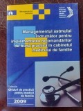 Managementul astmului. Indrumator pentru implementarea recomandarilor de buna practica in cabinetul medicului de familie