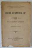 SINODUL DIN ANTIOHIA ( 341 ) SI CANOANELE SALE , TEZA PENTRU LICENTA de CONSTANTIN D. POSSA , 1900 , EXEMPLAR SEMNAT DE AUTOR *