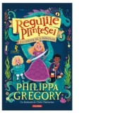 Regulile Printesei. E o chestie de-a printilor (A doua parte a seriei Regulile Printesei) - Philippa Gregory, Alexandru Botea