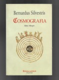 Bernardus Silvestris - Cosmografia, ed. bilingva, Biblioteca Medievală, ed. Polirom, 2010
