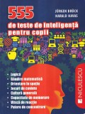 Jurgen Bruck, Harald Havas - 555 de teste de inteligenta pentru copii