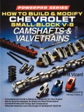 How to Build and Modify Chevrolet Small-Block V-8 Camshafts and Valves