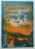 ASEZARI PENTRU TOATE VEACURILE de VASILE TOPANA si GHEORGHE DAVID , 1987