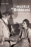 Muzele lui Brancusi - Doina Lemny | Carte despre Constantin Brancusi, prima traducere in romana