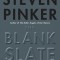 The Blank Slate: The Modern Denial of Human Nature