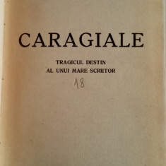 CARAGIALE - TRAGICUL DESTIN AL UNUI MARE SCRIITOR - B. JORDAN - 1939