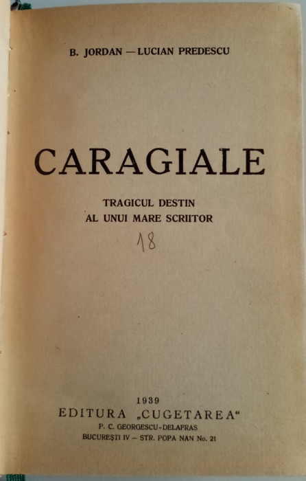 CARAGIALE - TRAGICUL DESTIN AL UNUI MARE SCRIITOR - B. JORDAN - 1939
