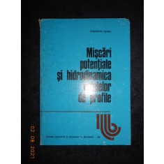 GHEORGHE ZIDARU - MISCARI POTENTIALE SI HIDRODINAMICA RETELELOR DE PROFILE