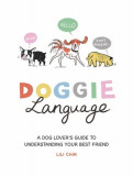 Doggie Language: A Dog Lover&#039;s Guide to Understanding Your Best Friend