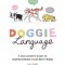 Doggie Language: A Dog Lover&#039;s Guide to Understanding Your Best Friend