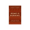 Rome Is Burning: Nero and the Fire That Ended a Dynasty