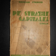 Damian Stanoiu - Pe strazile capitalei (1935, prima editie)