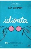 Idioata - Elif Batuman